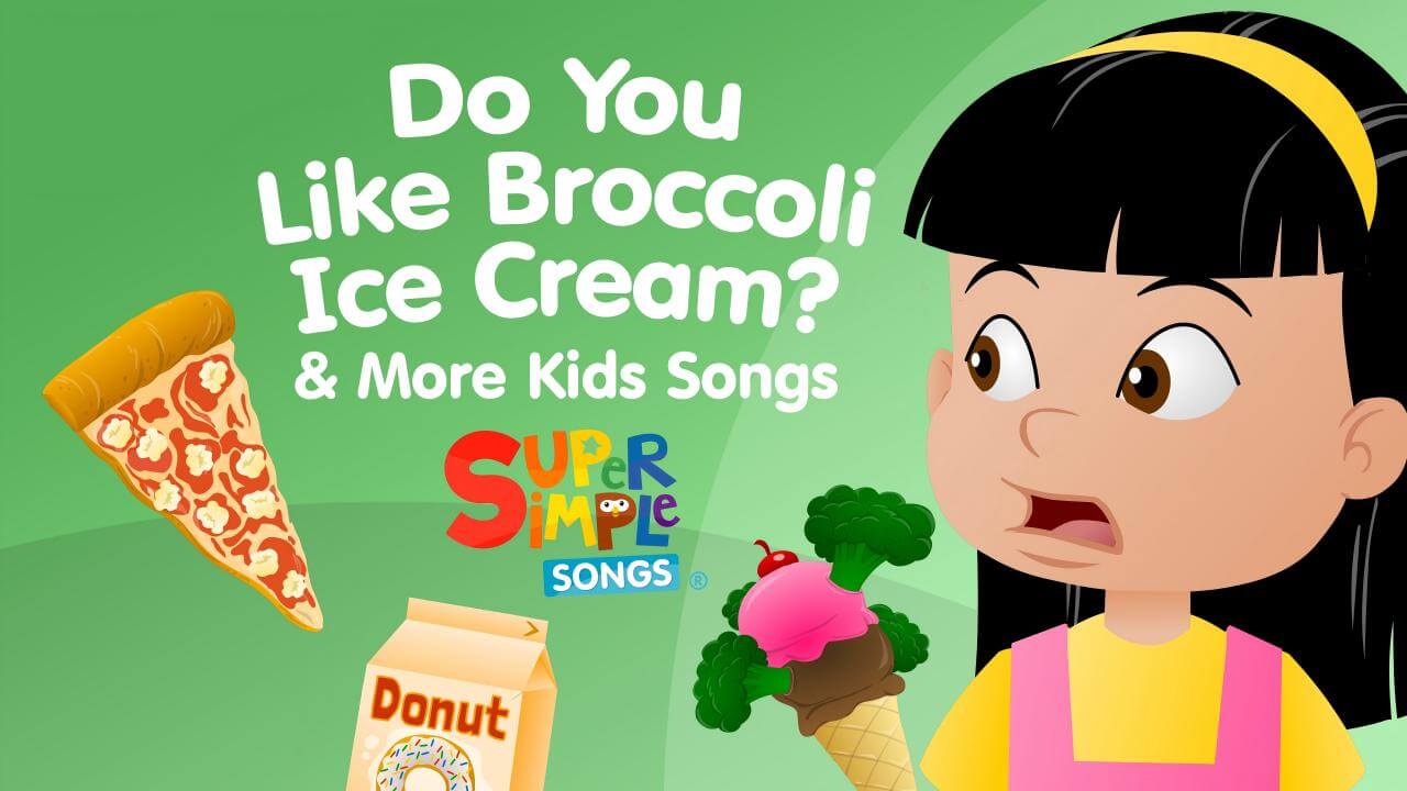 《你喜欢西兰花冰淇淋吗？》Do You Like Broccoli Ice Cream? Kids Songs - Super Simple Songs英文版 [2017年] - Bukids陪伴计划