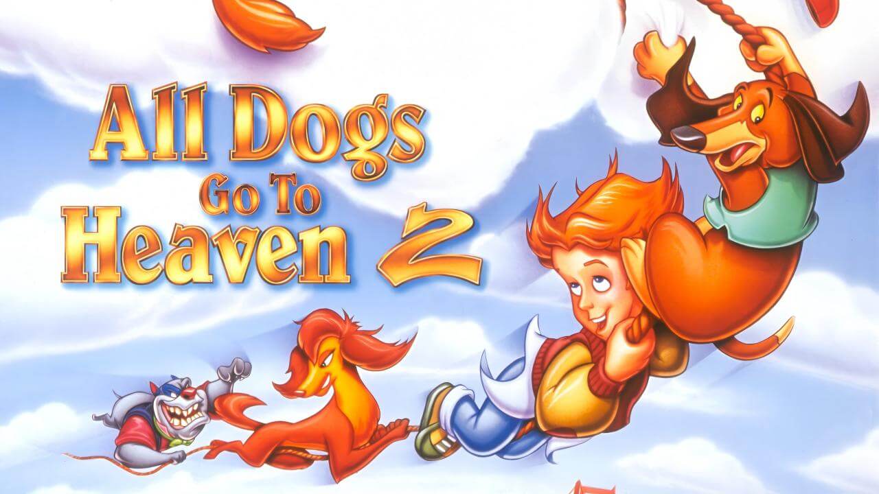 《快乐神仙狗2》All Dogs Go to Heaven 2英文版 [1996年] - Bukids陪伴计划