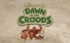 《疯狂原始人：欢乐登场》Dawn of the Croods英文版 第四季 [全13集]