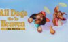 《狗儿上天堂》All Dogs Go to Heaven: The Series英文版 第一季 [全13集]