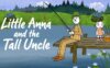 《小安娜和高叔叔》Little Anna and the Tall Uncle英文版 [全2集]