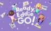 [ABC iview]《准备好了吗，埃迪，出发！》Ready Eddie Go!英文版 第二季 [全25集]
